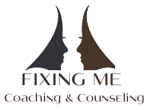 FIXING ME - Coaching & Counseling